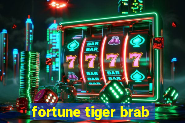 fortune tiger brab